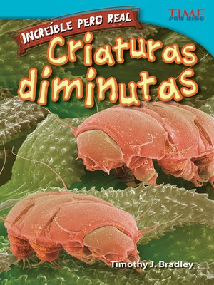 cover image of Increíble pero real: Criaturas diminutas (Strange but True: Tiny Creatures)